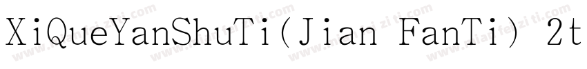 XiQueYanShuTi(Jian FanTi) 2ttf字体转换